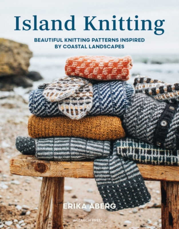 Island Knitting, Beautiful Knitting Patterns Inspired by Coastal Landscapes SEARCH PRESS LTD
