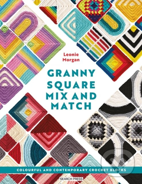 Ultimate Guide to Granny Squares: Colour, Pattern and Design - kniha z kategorie Ručné práce