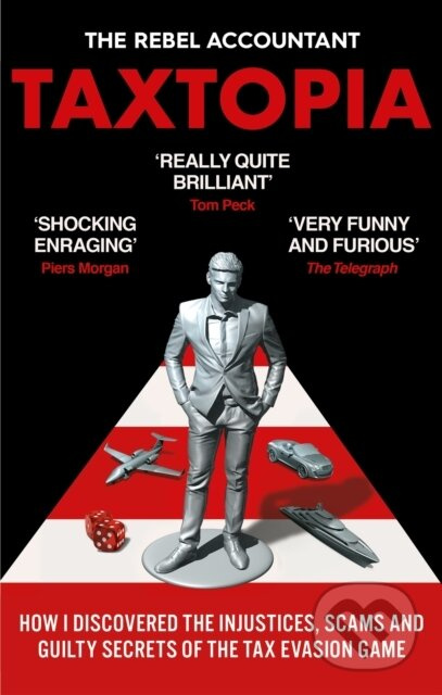 TAXTOPIA (How I Discovered the Injustices, Scams and Guilty Secrets of the Tax Evasion Game) - kniha z kategorie Finance, investování a bankovnictví