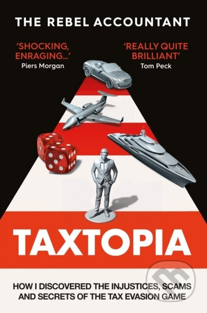 TAXTOPIA (How I Discovered the Injustices, Scams and Guilty Secrets of the Tax Evasion Game) - kniha z kategorie Byznys a management