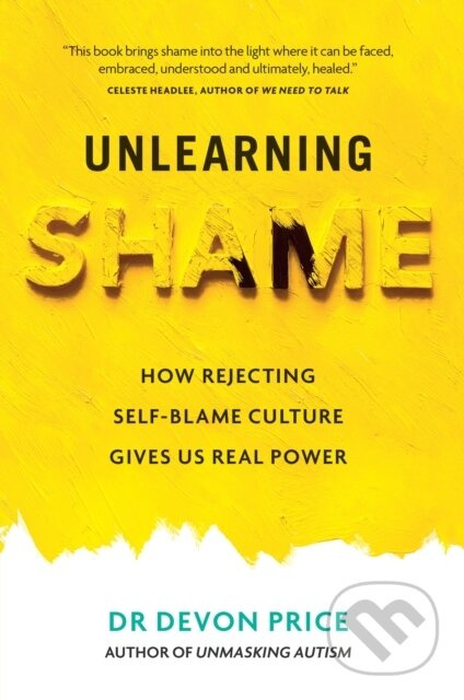 Unlearning Shame (How Rejecting Self-Blame Culture Gives Us Real Power) - kniha z kategorie Seberozvoj