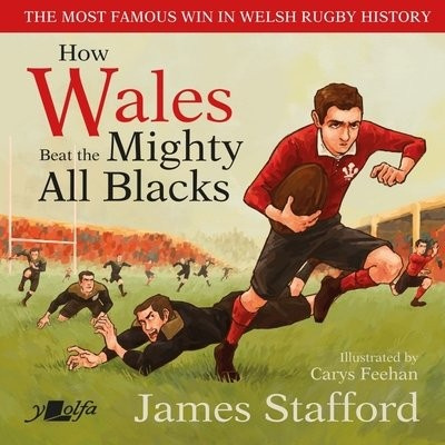 How Wales Beat the Mighty All Blacks, The most famous win in Welsh rugby history Y Lolfa
