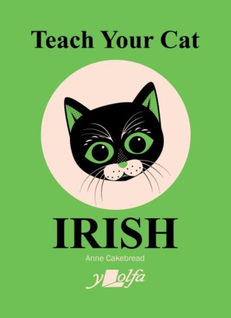 Teach Your Cat Irish - Anne Cakebread - kniha z kategorie Jazykové učebnice a slovníky