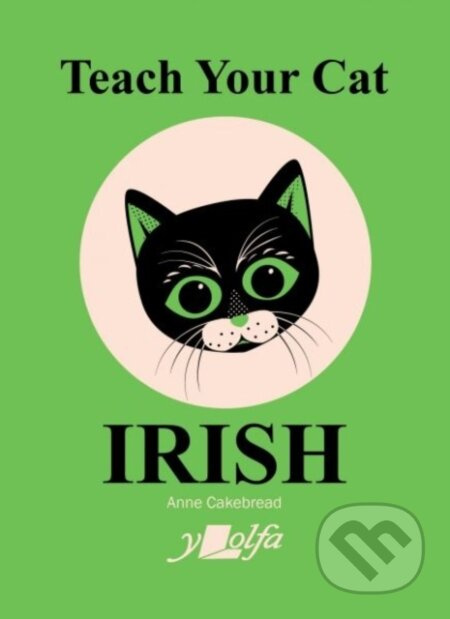 Teach Your Cat Irish - Anne Cakebread - kniha z kategorie Jazykové učebnice a slovníky