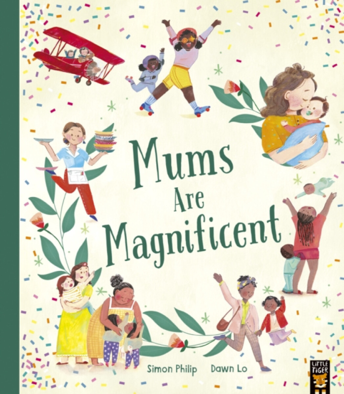 Mums Are Magnificent Little Tiger Press Group