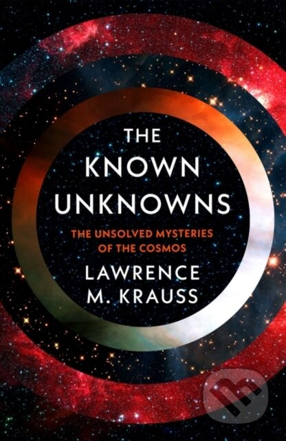 The Known Unknowns (The Unsolved Mysteries of the Cosmos) - kniha z kategorie Fyzika
