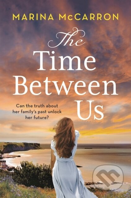 The Time Between Us (An emotional, gripping historical page turner) - kniha z kategorie Romantika