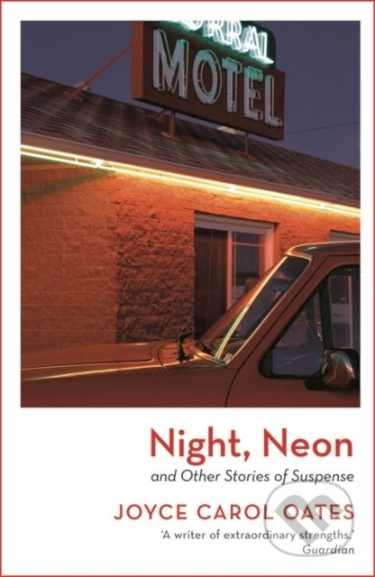 Night, Neon (and Other Stories of Suspense) - Joyce Carol Oates - kniha z kategorie Detektivky, thrillery a horory