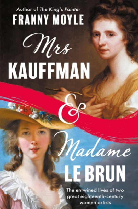 Bloomsbury Publishing PLC Mrs Kauffman and Madame Le Brun - Moyle, Franny
