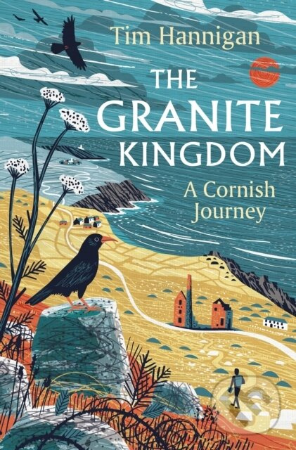 The Granite Kingdom (A Cornish Journey) - Tim Hannigan - kniha z kategorie Chov zvierat