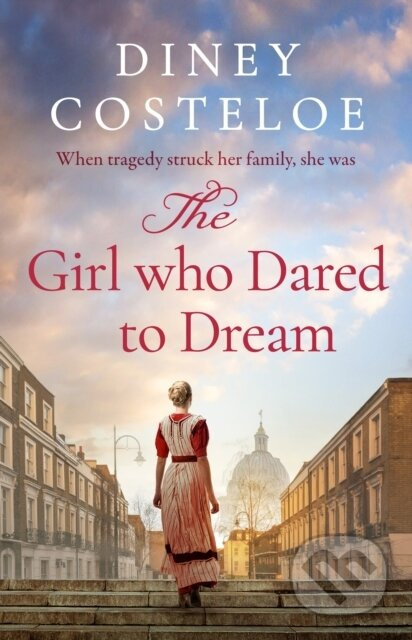 The Girl Who Dared to Dream (A beautiful and heart-rending historical fiction novel from bestselling author Diney Costeloe) - kniha z kategorie…