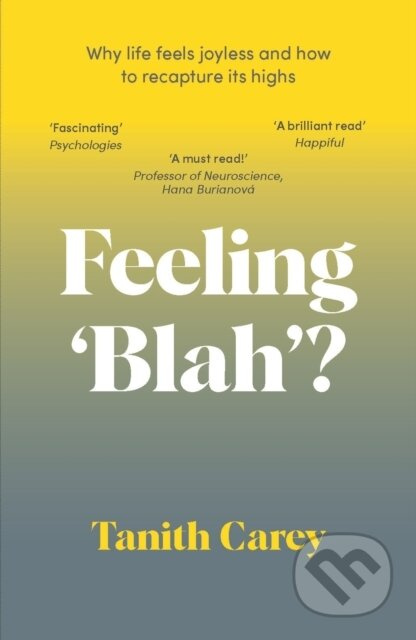 Feeling 'Blah'? (Why Life Feels Joyless and How to Recapture Its Highs) - kniha z kategorie Humanitní a společenské vědy