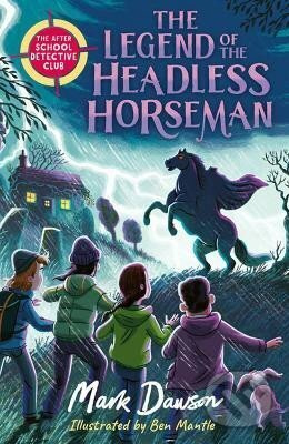 The Legend of the Headless Horseman - Mark Dawson, Ben Mantle (ilustrátor) - kniha z kategorie Detektivky