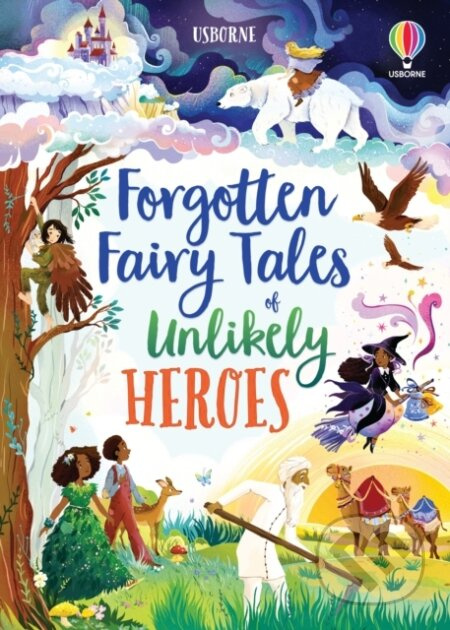 Forgotten Fairy Tales of Unlikely Heroes - Mary Sebag-Montefiore - kniha z kategorie Pohádky