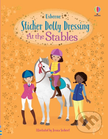 Sticker Dolly Dressing: At the Stables - Lucy Bowman, Jessica Secheret (ilustrátor) - kniha z kategorie Pro děti