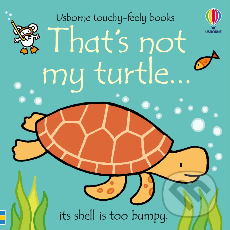 That's not my turtle... - Fiona Watt, Rachel Wells (ilustrátor) - kniha z kategorie Beletrie pro děti