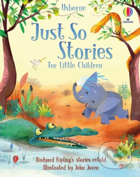 Just So Stories for Little Children - Anna Milbourne, Rosie Dickins, Rob Lloyd Jones - kniha z kategorie Pro děti