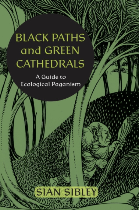 Aeon Books Ltd Black Paths and Green Cathedrals - Sibley, Sian