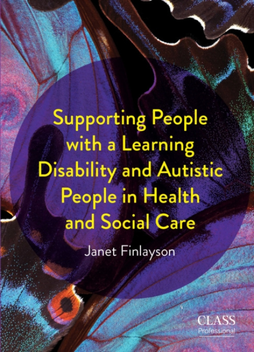 Class Publishing Ltd Supporting People with a Learning Disability and Autistic People in Health and Social Care - Finlayson, Janet