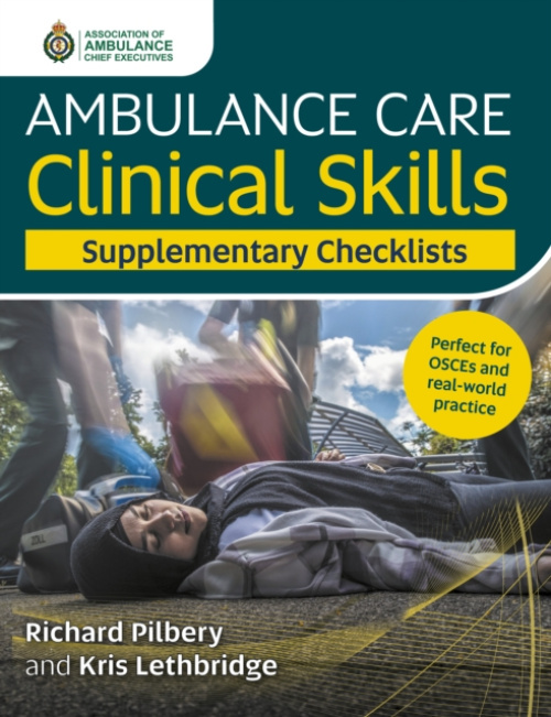 Class Publishing Ltd Ambulance Care Clinical Skills Supplementary Checklists - Pilbery, Richard a Lethbridge, Kris