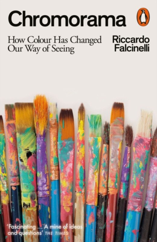 Chromorama (How Colour Changed Our Way of Seeing) - Riccardo Falcinelli