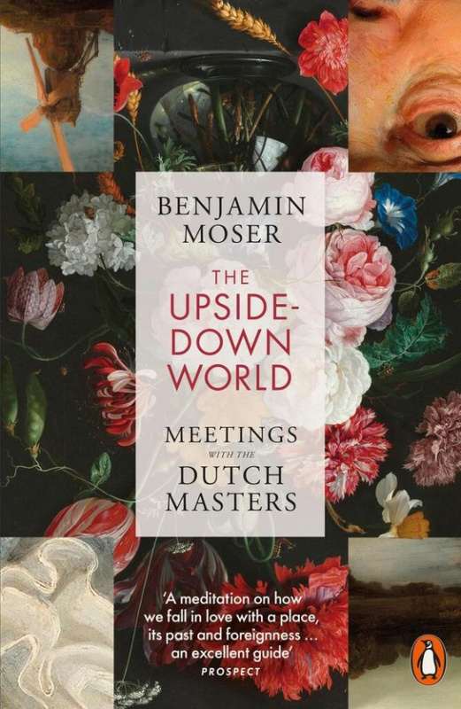 The Upside-Down World (Meetings with the Dutch Masters)