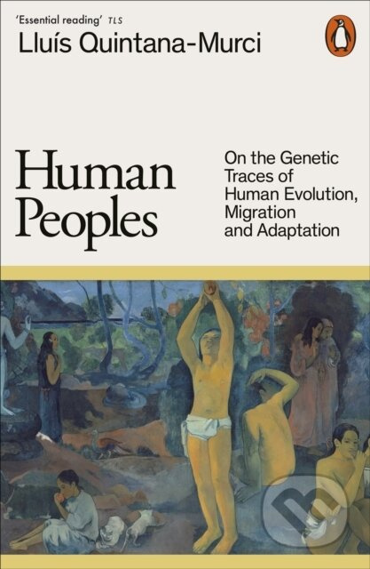 Human Peoples (On the Genetic Traces of Human Evolution, Migration and Adaptation)