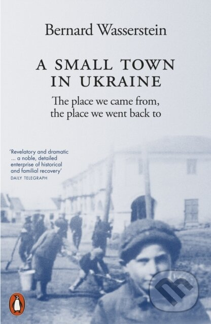A Small Town in Ukraine (The place we came from, the place we went back to) - kniha z kategorie Historie