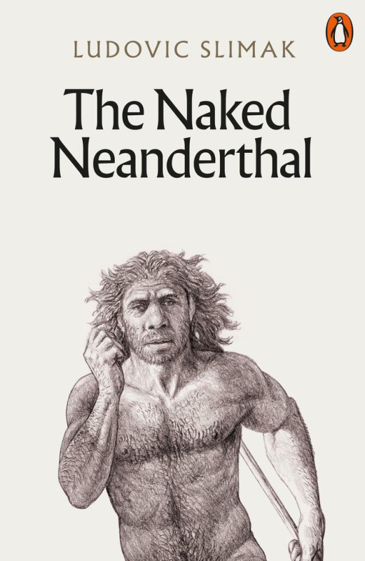 The Naked Neanderthal - Ludovic Slimak - kniha z kategorie Historie