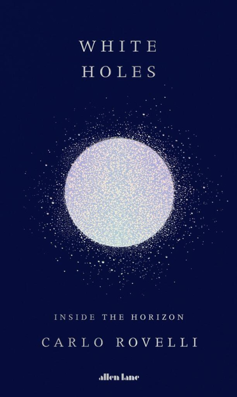 White Holes (Inside the Horizon) - Carlo Rovelli - kniha z kategorie Fyzika