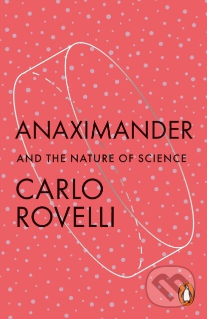 Anaximander (And the Nature of Science) - Carlo Rovelli - kniha z kategorie Filozofie