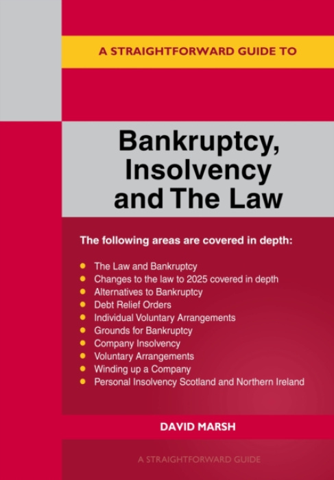 Straightforward Publishing Straightforward Guide to Bankruptcy Insolvency and the Law - Marsh, David