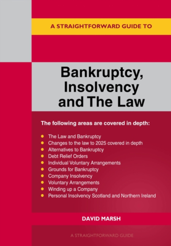 Straightforward Publishing Straightforward Guide to Bankruptcy Insolvency and the Law - Marsh, David