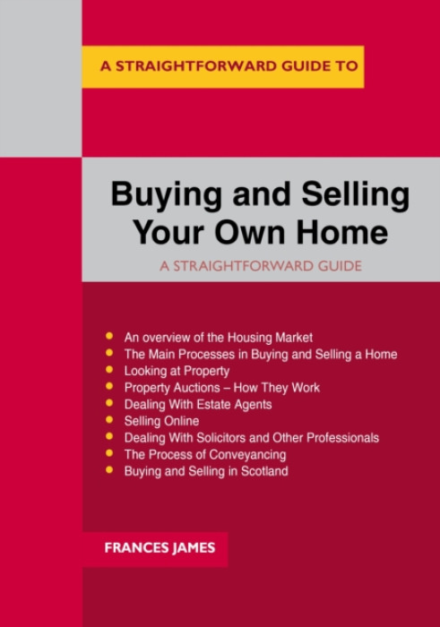 Straightforward Publishing Buying And Selling Your Own Home - James, Frances
