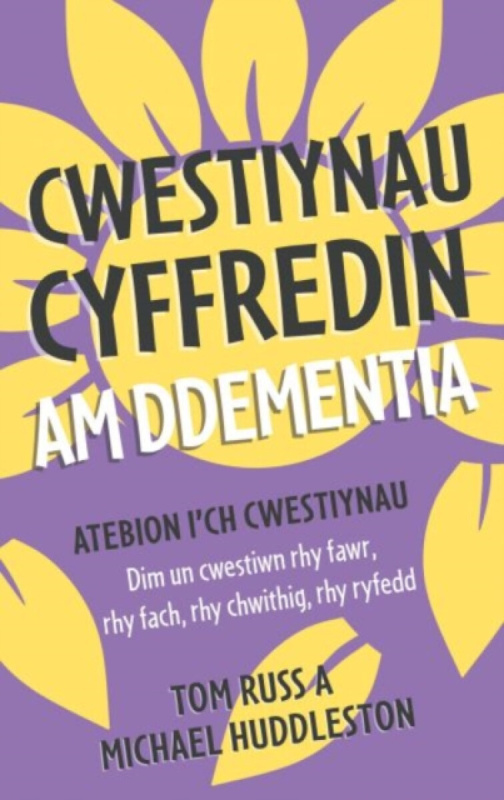 Graffeg Limited Cwestiynau Cyffredin am Ddementia - Russ, Tom a Huddleston, Michael