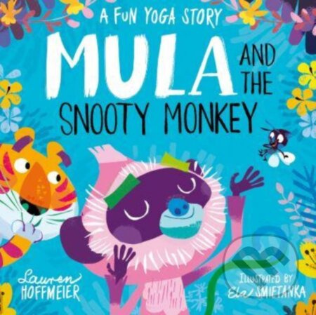 Mula and the Snooty Monkey: A Fun Yoga Story (Paperback) - kniha z kategorie Pro děti