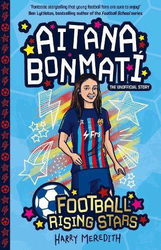 Football Rising Stars: Aitana Bonmati Sweet Cherry Publishing
