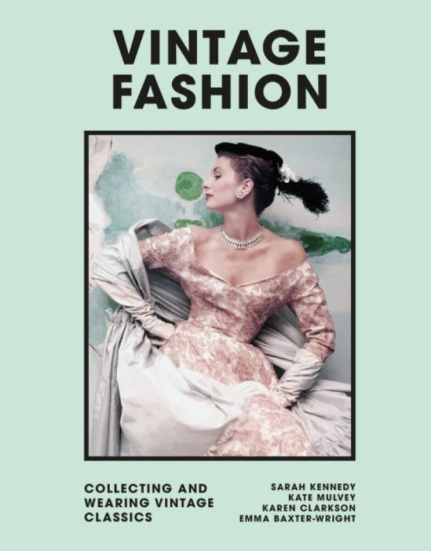 Vintage Fashion (Collecting and wearing designer classics) - kniha z kategorie Design