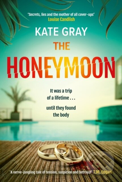 The Honeymoon (a completely addictive and gripping psychological thriller perfect for holiday reading) - kniha z kategorie Společenská beletrie