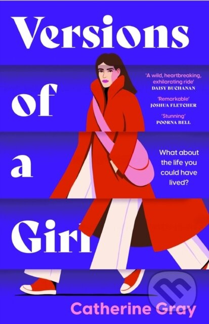 Versions of a Girl ('A wild, heartbreaking, exhilarating ride' Daisy Buchanan) - kniha z kategorie Společenská beletrie