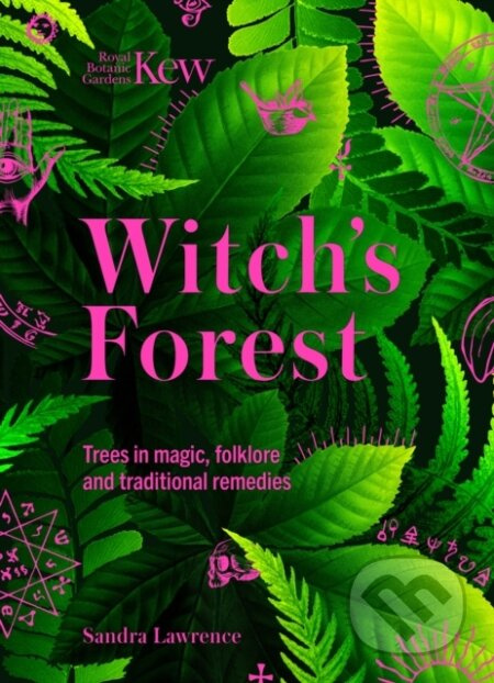 Kew - Witch's Forest (Trees in magic, folklore and traditional remedies) - kniha z kategorie Biologie