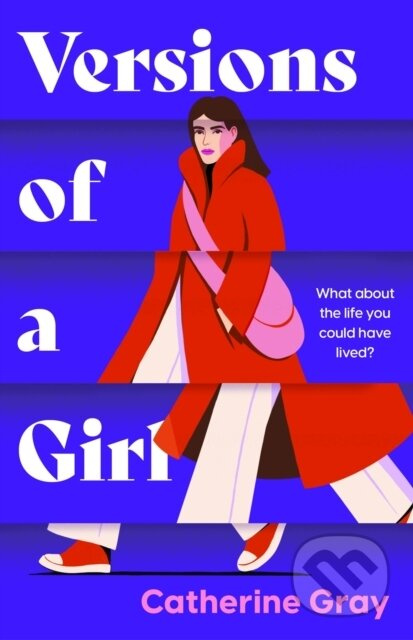 Versions of a Girl ('A wild, heartbreaking, exhilarating ride' Daisy Buchanan) - kniha z kategorie Společenská beletrie