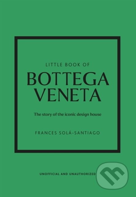 Little Book of Bottega Veneta (The story of the iconic fashion house) - kniha z kategorie Móda