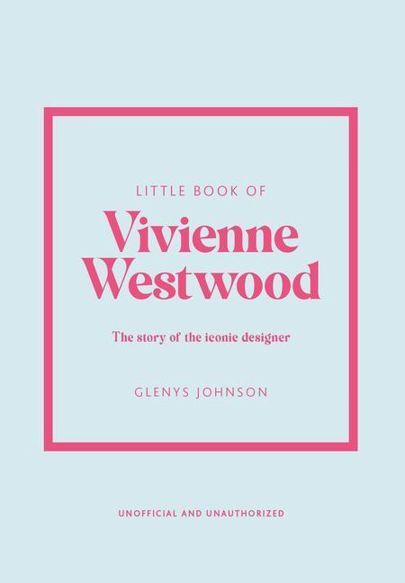 Little Book of Vivienne Westwood (The story of the iconic fashion house) - kniha z kategorie Móda