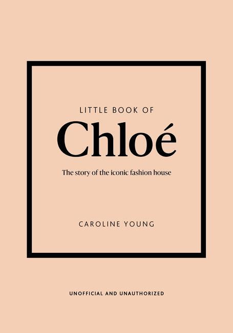 Little Book of Chloé: The story of the iconic fashion house - kniha z kategorie Móda