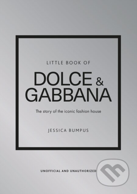 Little Book Of Dolce & Gabbana (The story of the iconic fashion house) - kniha z kategorie Móda