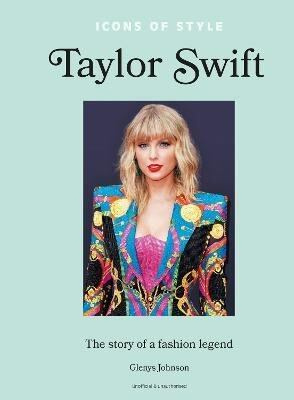 Icons of Style: Taylor Swift (The story of a fashion icon) - kniha z kategorie Móda