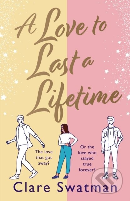 A Love to Last a Lifetime (The epic love story from Clare Swatman, author of Before We Grow Old) - kniha z kategorie Romantika