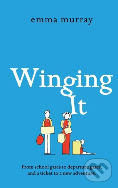 Winging It (A laugh-out-loud, page-turning novel from Emma Murray) - kniha z kategorie Beletria