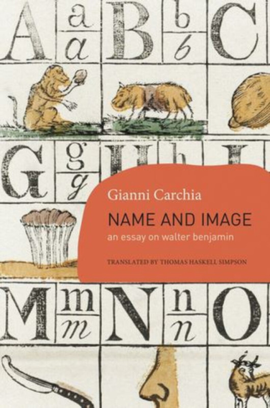 Name and Image – An Essay on Walter Benjamin - Gianni Carchia